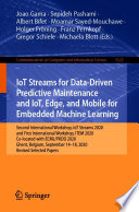 IoT streams for data-driven predictive maintenance and IoT, edge, and mobile for embedded machine learning : Second International Workshop, IoT Streams 2020, and First International Workshop, ITEM 2020, co-located with ECML/PKDD 2020, Ghent, Belgium, September 14-18, 2020, revised selected papers [E-Book] /