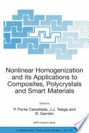 Nonlinear Homogenization and its Applications to Composites, Polycrystals and Smart Materials [E-Book] : Proceedings of the NATO Advanced Research Workshop, held in Warsaw, Poland, 23-26 June 2003 /