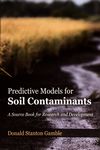 Predictive models for soil contaminants : a source book for research and development /