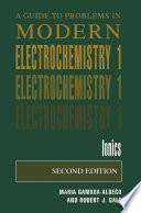 A Guide to Problems in Modern Electrochemistry [E-Book] : 1: Ionics /