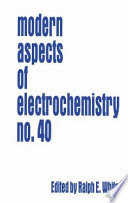 Modern Aspects of Electrochemistry No. 40 [E-Book] /