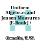 Uniform Algebras and Jensen Measures [E-Book] /