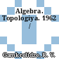 Algebra. Topologiya. 1962 /