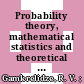 Probability theory, mathematical statistics and theoretical cybernetics /