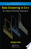 Data clustering in C++ : an object-oriented approach [E-Book] /