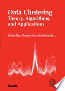 Data clustering : theory, algorithms, and applications /