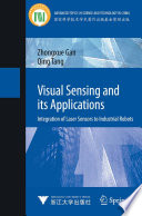 Visual Sensing and its Applications [E-Book] : Integration of Laser Sensors to Industrial Robots /