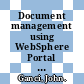 Document management using WebSphere Portal V5.0.2 and DB2 Content Manager V8.2 / [E-Book]