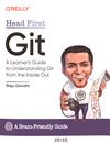 Head first Git : a learner's guide to understanding Git from the inside out /