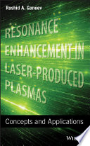 Resonance enhancement in laser-produced plasmas : concepts and applications [E-Book] /