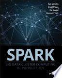 Spark : big data cluster computing in production [E-Book] /