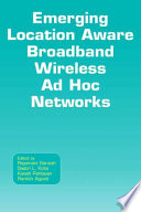 Emerging Location Aware Broadband Wireless Ad Hoc Networks [E-Book] /