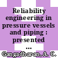 Reliability engineering in pressure vessels and piping : presented at the Second National Congress on Pressure Vessels and Piping, San Francisco, California, June 23-27, 1975 /
