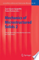 Mechanics of Microstructured Solids 2 [E-Book] : Cellular Materials, Fibre Reinforced Solids and Soft Tissues /