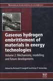 Gaseous hydrogen embrittlement of materials in energy technologies . 2 . Mechanisms, modelling and future developments [E-Book] /