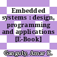 Embedded systems : design, programming and applications [E-Book] /