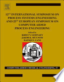 12th International Symposium on Process Systems Engineering and 25th European Symposium on Computer Aided Process Engineering [E-Book] /