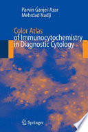 Color Atlas of Immunocytochemistry in Diagnostic Cytology [E-Book] /
