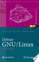 Debian GNU/Linux [E-Book] : Grundlagen, Einrichtung und Betrieb /