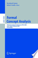 Formal Concept Analysis (vol. # 3403) [E-Book] / Third International Conference, ICFCA 2005, Lens, France, February 14-18, 2005, Proceedings