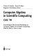 Computer algebra in scientific computing : CASC '99 : proceedings of the Second Workshop on Computer Algebra in Scientific Computing, Munich May 31 - June 4, 1999 /