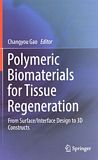 Polymeric biomaterials for tissue regeneration : from surface/interface design to 3D constructs /