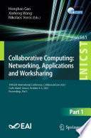 Collaborative Computing: Networking, Applications and Worksharing [E-Book] : 19th EAI International Conference, CollaborateCom 2023, Corfu Island, Greece, October 4-6, 2023, Proceedings, Part I /