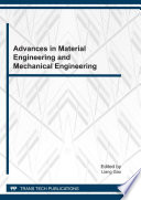 Advances in material engineering and mechanical engineering : selected, peer reviewd papers from the International Conference on Material Engineering and Mechanical Engineering, August 20-21, 2011, Wuhan, China [E-Book] /