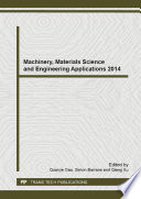 Machinery, materials science and engineering applications 2014 : selected, peer reviewed papers from the 4th International Conference on Machinery, Materials Science and Engineering Applications (MMSE 2014), June 28-29, 2014, Wuhan, Hubei, China [E-Book] /