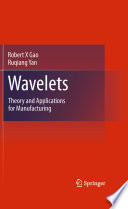 Wavelets [E-Book] : Theory and Applications for Manufacturing /