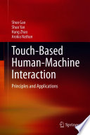 Touch-Based Human-Machine Interaction [E-Book] : Principles and Applications /