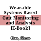 Wearable Systems Based Gait Monitoring and Analysis [E-Book] /