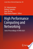 High Performance Computing and Networking [E-Book] : Select Proceedings of CHSN 2021 /