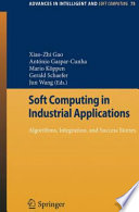 Soft Computing in Industrial Applications [E-Book] : Algorithms, Integration, and Success Stories /