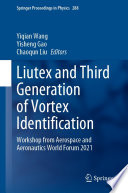 Liutex and Third Generation of Vortex Identification [E-Book] : Workshop from Aerospace and Aeronautics World Forum 2021 /