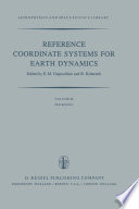 Reference Coordinate Systems for Earth Dynamics [E-Book] : Proceedings of the 56th Colloquium of the International Astronomical Union Held in Warsaw, Poland, September 8–12, 1980 /