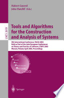 Tools and Algorithms for the Construction and Analysis of Systems [E-Book] : 9th International Conference, TACAS 2003 Held as Part of the Joint European Conferences on Theory and Practice of Software, ETAPS 2003 Warsaw, Poland, April 7–11, 2003 Proceedings /