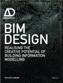 BIM design : realising the creative potential of building information modelling [E-Book] /