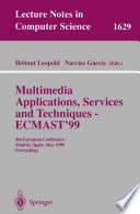 Multimedia Applications, Services and Techniques — ECMAST’99 [E-Book] : 4th European Conference Madrid, Spain, May 26–28, 1999 Proceedings /