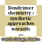Dendrimer chemistry : synthetic approaches towards complex architectures [E-Book] /
