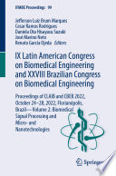 IX Latin American Congress on Biomedical Engineering and XXVIII Brazilian Congress on Biomedical Engineering [E-Book] : Proceedings of CLAIB and CBEB 2022, October 24-28, 2022, Florianópolis, Brazil-Volume 2: Biomedical Signal Processing and Micro- and Nanotechnologies /