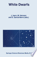 White Dwarfs [E-Book] : Proceedings of the 10th European Workshop on White Dwarfs, held in Blanes, Spain, 17–21 June 1996 /
