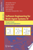 Software Engineering for Multi-Agent Systems IV [E-Book] / Research Issues and Practical Applications