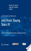 Jets from Young Stars IV [E-Book] : From Models to Observations and Experiments /