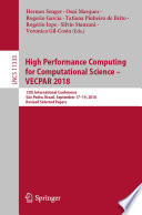 High Performance Computing for Computational Science - VECPAR 2018 [E-Book] : 13th International Conference, São Pedro, Brazil, September 17-19, 2018, Revised Selected Papers /