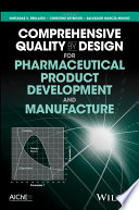 Comprehensive quality by design for pharmaceutical product development and manufacture [E-Book] /