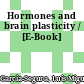 Hormones and brain plasticity / [E-Book]