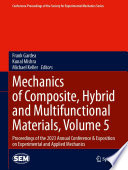 Mechanics of Composite, Hybrid and Multifunctional Materials, Volume 5 [E-Book] : Proceedings of the 2023 Annual Conference & Exposition on Experimental and Applied Mechanics /