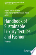 Handbook of sustainable luxury textiles and fashion. Volume 1 [E-Book] /