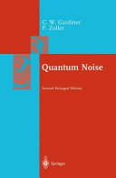 Quantum noise : a handbook of Markovian and non-Markovian quantum stochastic methods with applications to quantum optics /